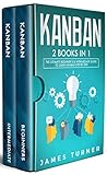 Kanban: 2 Books in 1 - The Ultimate Beginner's & Intermediate Guide to Learn Kanban Step by Step