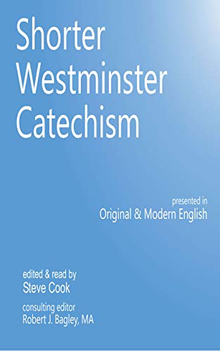 Shorter Westminster Catechism (Kindle Edition)