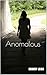Anomalous (Anomalous Series...