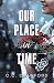 Our Place in Time