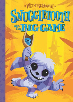 Wetmore Forest: Snuggletooth and the Big Game (Wetmore Forest, #5)