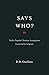 Says Who?: Twelve Popular Christian Assumptions Examined by Scripture