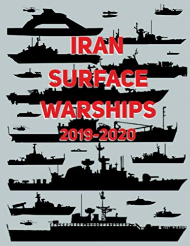 Iran Surface Warships: 2019 - 2020 (Kindle Edition)