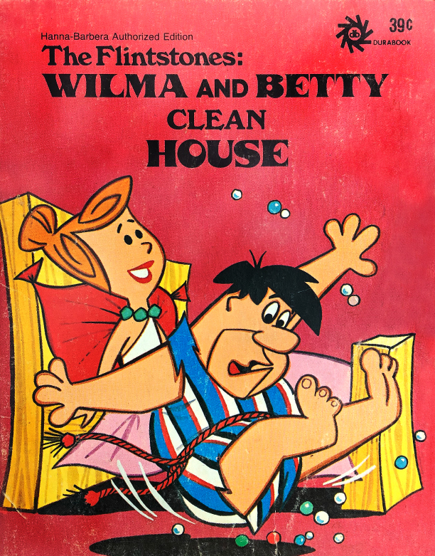 The Flintstones: Wilma and Betty Clean House (Unknown Binding)