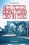 Ton monde vaut mieux que le mien by FM Santucci