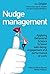 Nudge management: Applying ...