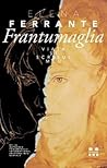 Frantumaglia. Viața și scrisul meu by Elena Ferrante