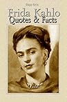 Frida Kahlo: Quotes & Facts