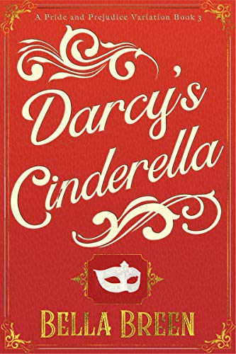 Darcy's Cinderella: A Pride and Prejudice Variation (Kindle Edition)