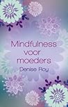 Mindfulness voor moeders (Dutch Edition) Mindfulness voor moeders (Dutch Edition)