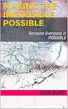 Making The Impossible, Possible: Because Everyone is POSSIBLE