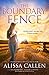 The Boundary Fence (Woodlea, #7)