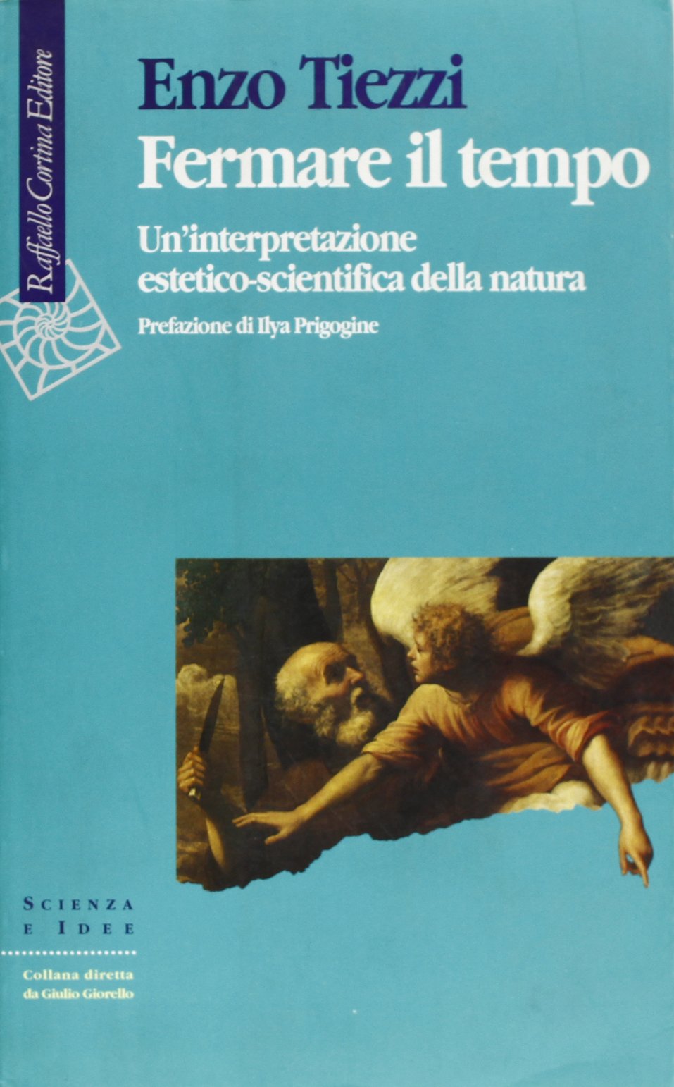 Fermare il tempo. Un’interpretazione estetico-scientifica della natura (Paperback)