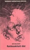 Kettészakított élet by Kir Bulychev