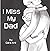 I Miss My Dad