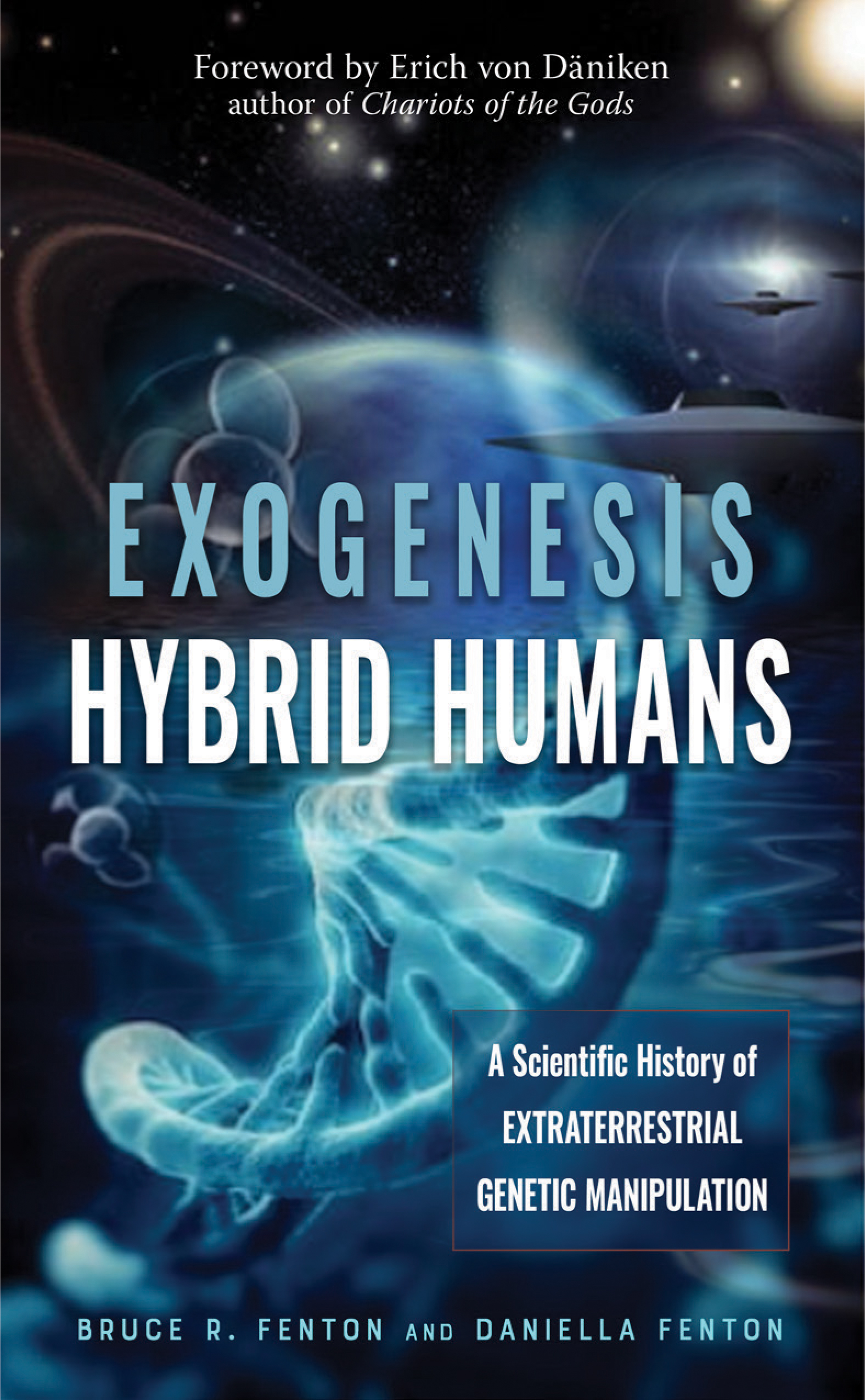Exogenesis: Hybrid Humans: A Scientific History of Extraterrestrial Genetic Manipulation (Paperback)