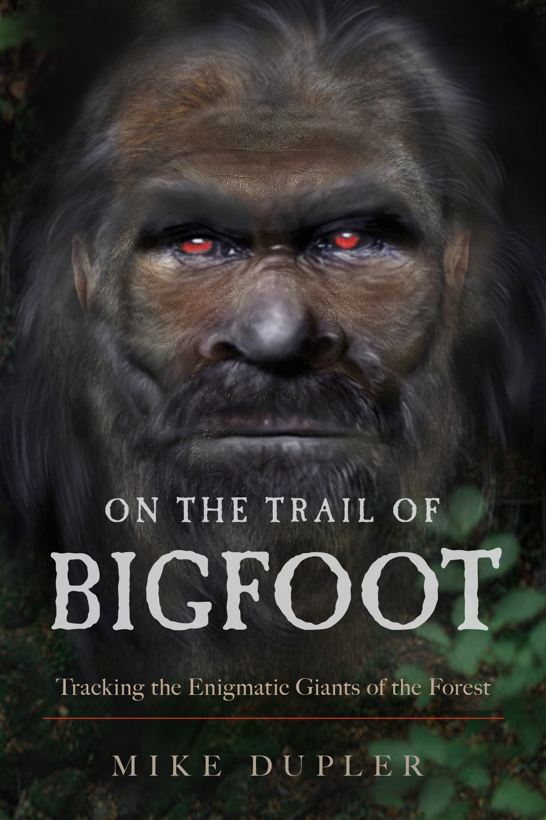 On the Trail of Bigfoot: Tracking the Enigmatic Giants of the Forest (Paperback)