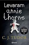 Levaram Annie Thorne by C.J. Tudor