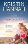 Uma Estrela na Noite by Kristin Hannah