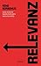 Relevanz: Was, warum, wann, für wen wichtig wird