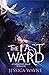 The Last Ward by Jessica Wayne