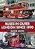 Buses in Outer London Since 1990 by David Moth