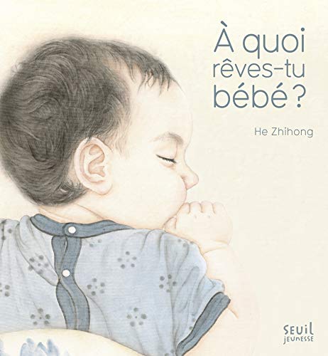 A Quoi Reves Tu Bebe By Zhihong He