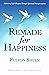 Remade for Happiness: Achie...