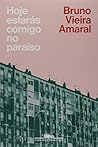 Hoje estarás comigo no paraíso by Bruno Vieira Amaral