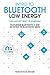 Intro to Bluetooth Low Energy: The easiest way to learn BLE