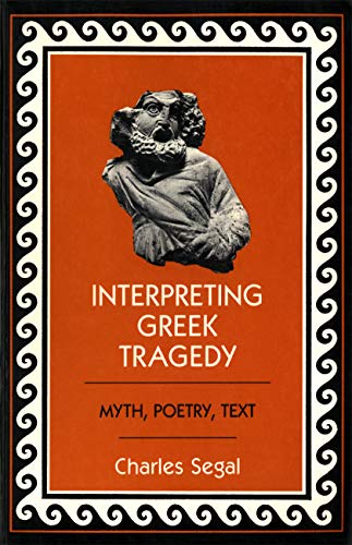 Interpreting Greek Tragedy: Myth, Poetry, Text (Kindle Edition)