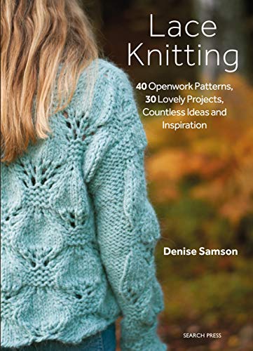 Lace Knitting: 40 openwork patterns, 30 lovely projects, countless ideas and inspiration (Paperback)