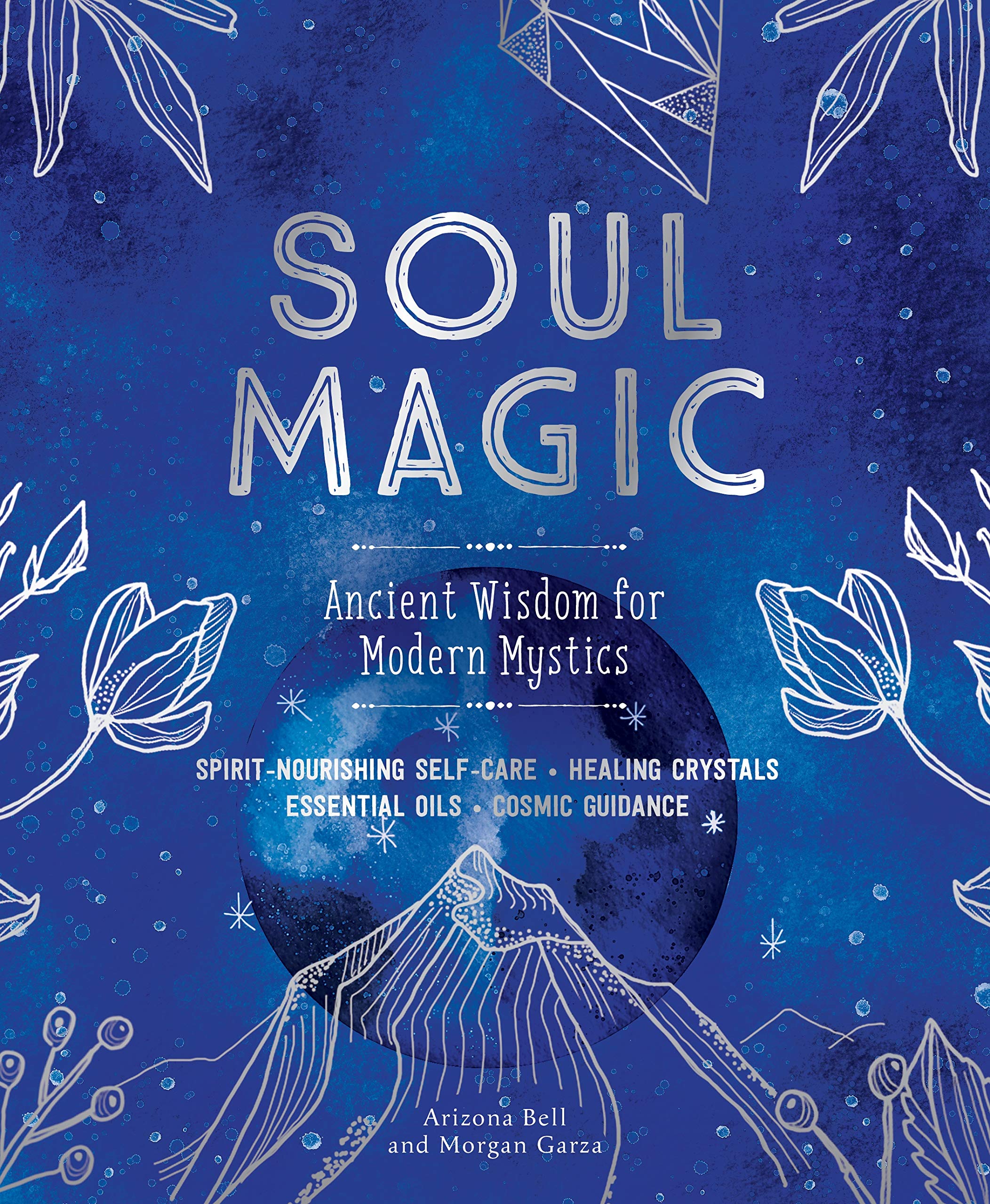 Soul Magic: Ancient Wisdom for the Modern Mystic (Hardcover)