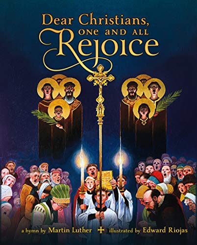 Dear Christians, One and All, Rejoice (Hardcover)