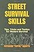 Street Survival Skills: Tips, Tricks and Tactics for Modern Survival