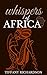 Whispers of Africa
