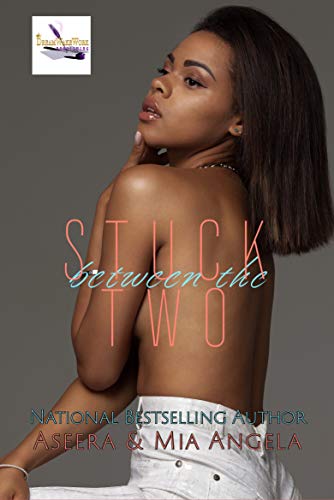 Stuck Between The Two (Kindle Edition)