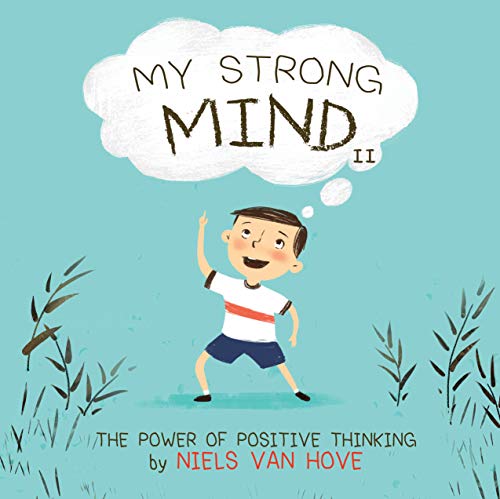 My Strong Mind II: The Power of Positive Thinking (Positive Mindset series Book 2)