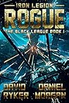 Rogue (Iron Legion: The Black League Book 1)