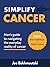 Simplify Cancer: Man's Guid...