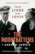 The Mountbattens: Their Lives & Loves