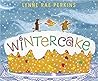 Wintercake by Lynne Rae Perkins