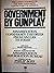 Government by Gunplay