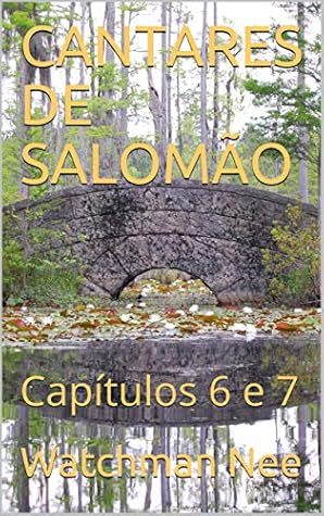 CANTARES DE SALOMÃO: Capítulos 6 e 7