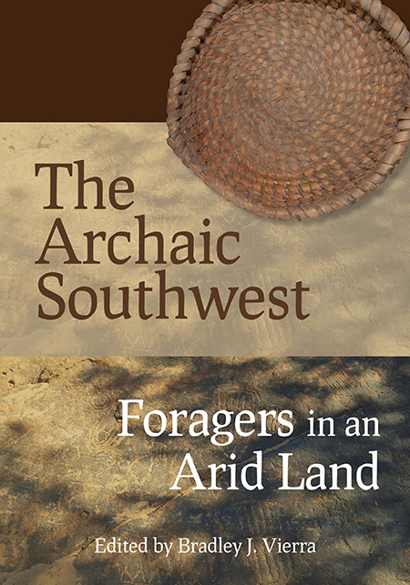 The Archaic Southwest: Foragers in an Arid Land (Hardcover)