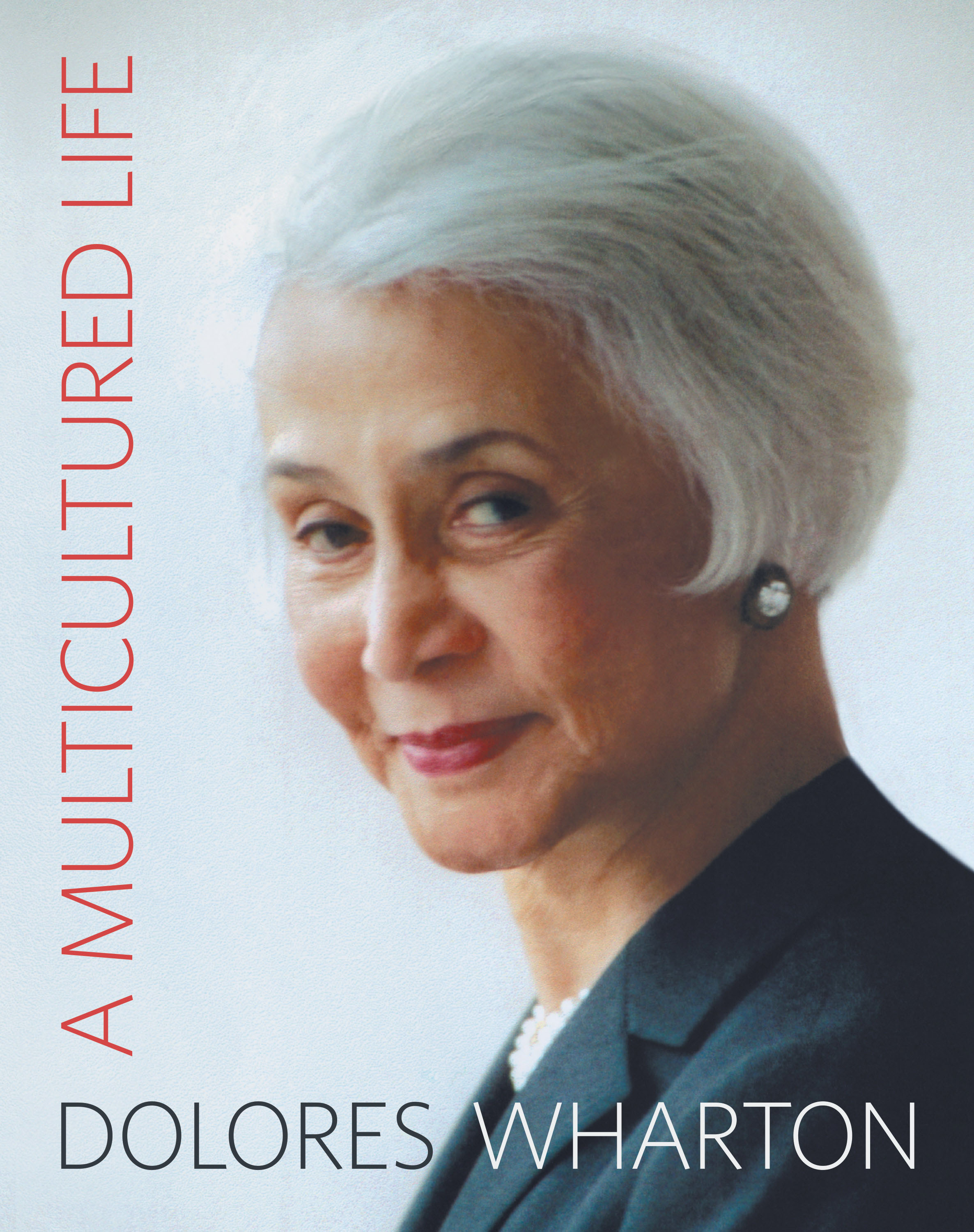 A Multicultured Life: From the Little Red School House to Halls of Academe and Corporate Board Rooms (Hardcover)