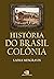 História do Brasil Colônia