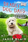 Deadly Dog Days by Jamie M. Blair