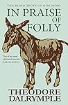 In Praise of Foll...