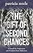 The Gift of Second Chances:...
